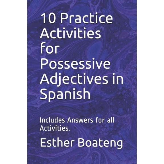 10 Practice Activities for Possessive Adjectives in Spanish: Includes Answers for all Activities. (Paperback)