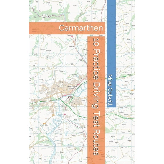 10 Practice Driving Test Routes: Carmarthen (Paperback)
