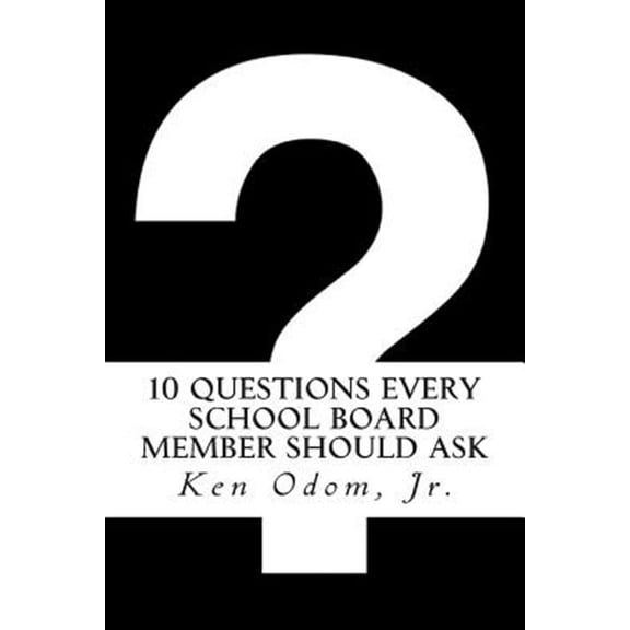 10 Questions Every School Board Member Should Ask