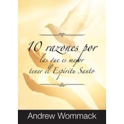 10 Razones Por Las Que es Mejor Tener el Esp ritu Santo, Paperback
