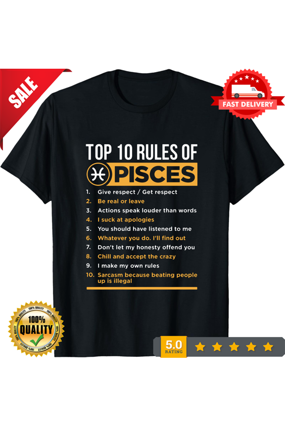 10 Rules of Pisces Horoscope Zodiac Astrological Sign T-Shirt, Born On February 19 and March 20 Gifts, Pisces Birthday, Christmas Present,, NEW INSTOCK-TH78119