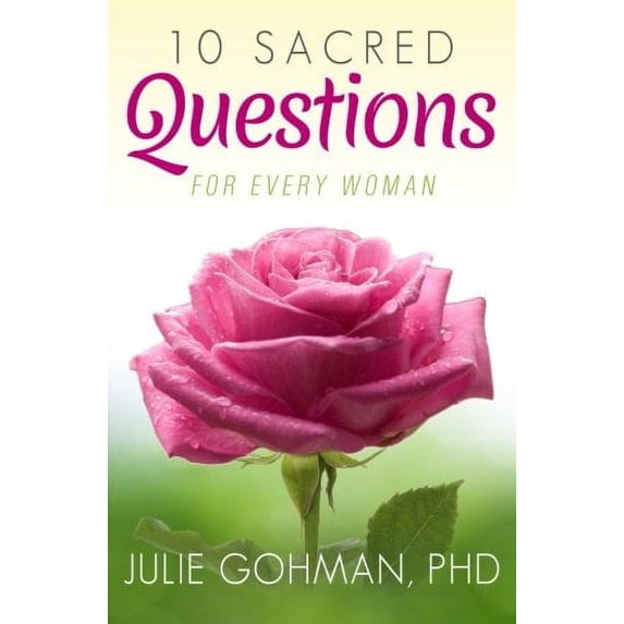 Pre-Owned 10 Sacred Questions for Every Woman: About Love, Friendship & Finding True Happiness Paperback