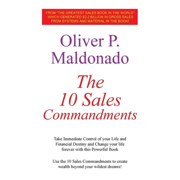 The 10 Sales Commandments: Take Immediate Control of your Life and Financial Destiny and Change your life forever with t, (Paperback)