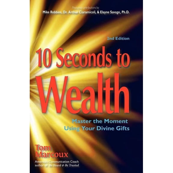 10 Seconds to Wealth : Master the Moment Using Your Divine Gifts