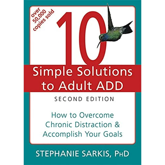 Pre-Owned 10 Simple Solutions to Adult ADD: How to Overcome Chronic Distraction & Accomplish Your Goals (Paperback) 1608821846 9781608821846
