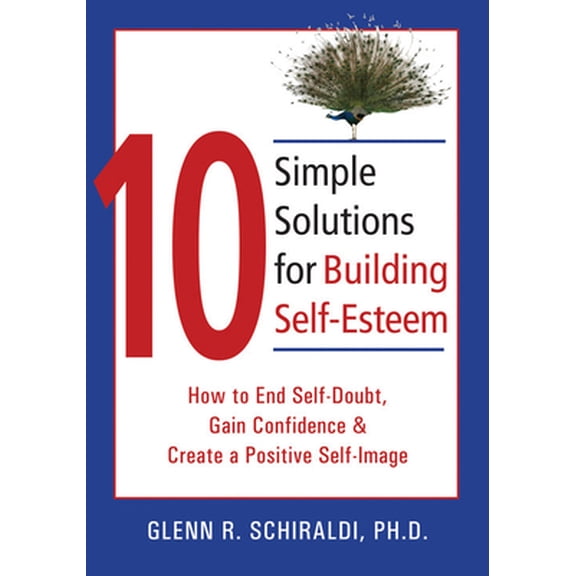 Pre-Owned 10 Simple Solutions for Building Self-Esteem: How to End Self-Doubt, Gain Confidence, & Create a Positive Self-Image (Paperback) 157224495X 9781572244955
