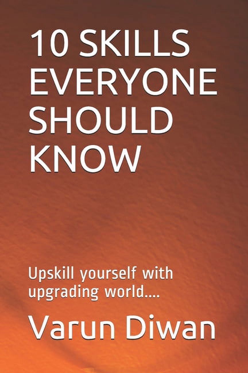 10 Skills Everyone Should Know: Upskill yourself with upgrading world ...