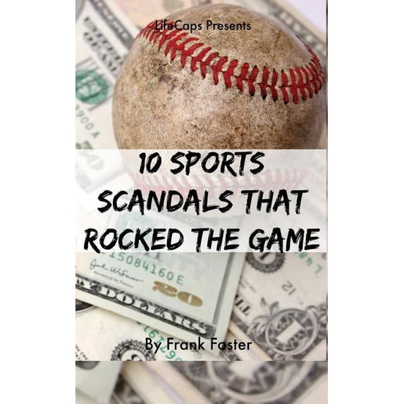 10 Sports Scandals That Rocked the Game (Paperback)