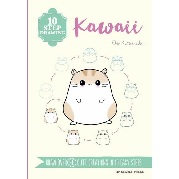 10 Step Drawing 10 Step Drawing: Kawaii: Draw Over 50 Cute Creations in 10 Easy Steps, (Paperback)