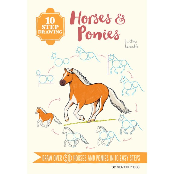 10 Step Drawing 10 Step Drawing: Horses & Ponies: Draw Over 50 Horses and Ponies in 10 Easy Steps, (Paperback)