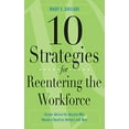 thumbnail image 1 of Pre-Owned 10 Strategies for Reentering the Workforce: Career Advice for Anyone Who Needs a Good (or Better) Job Now (Hardcover) 0313356963 9780313356964, 1 of 1