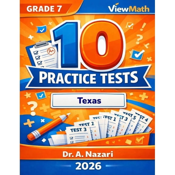 10 Texas STAAR Grade 7 Math Practice Tests: The Ultimate Test Prep Collection with Answer Explanations, (Paperback)