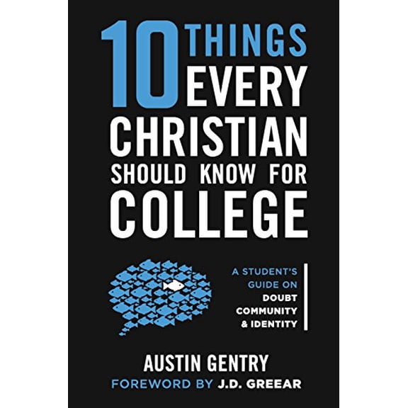 Pre-Owned 10 Things Every Christian Should Know For College: A Student's Guide on Doubt, Community, & Identity (Paperback) 0692050957 9780692050958