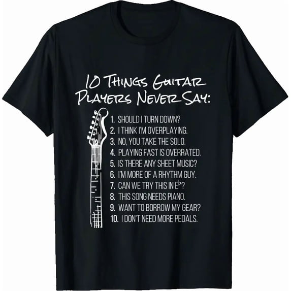 10 Things Guitar Players Never Say | Funny Electric Guitar T-Shirt