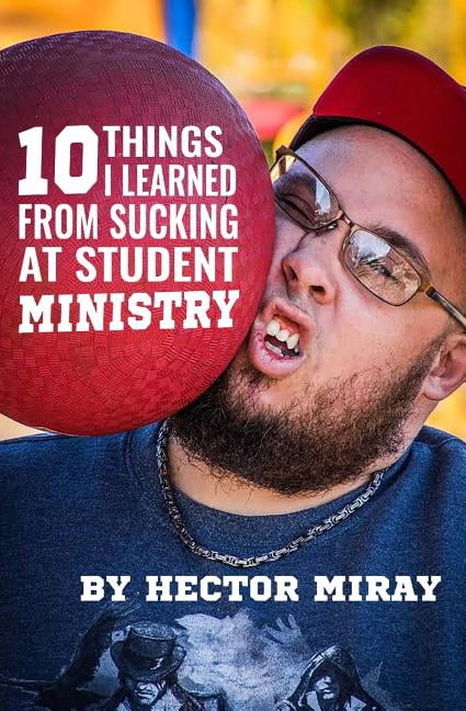 10 Things I Learned From Sucking At Student Ministry (Paperback)