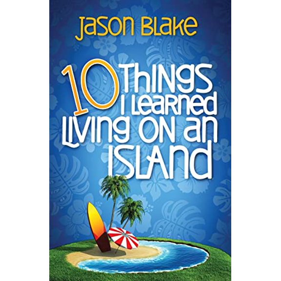 Pre-Owned 10 Things I Learned Living on an Island (Paperback) 0997711612 9780997711615