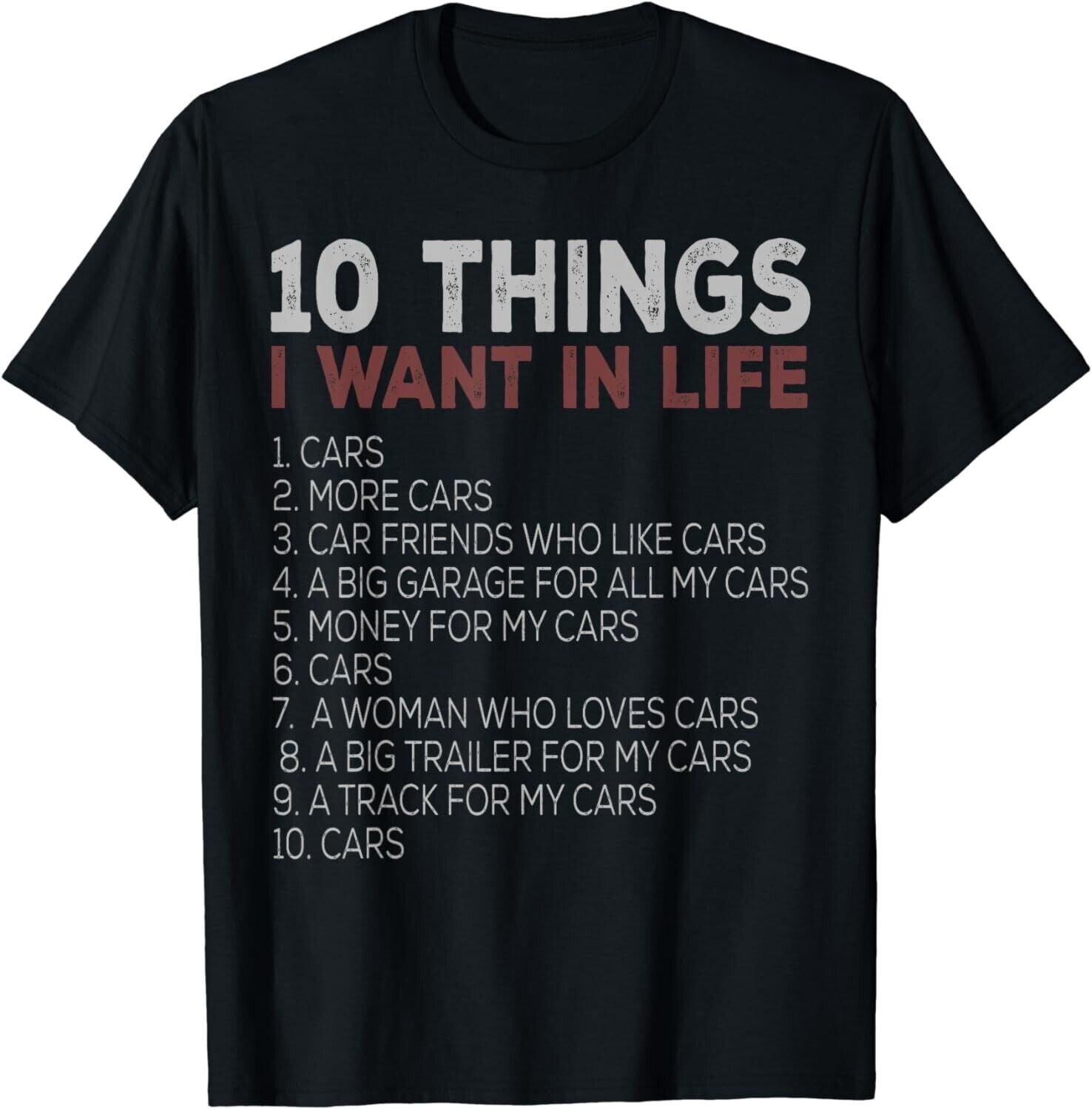 10 Things I Want In My Life Cars More Cars car Gift Unisex TShirt S