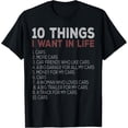 thumbnail image 1 of 10 Things I Want In My Life Cars More Cars car t shirts T-Shirt, 1 of 4