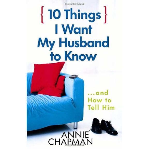 Pre-Owned 10 Things I Want My Husband to Know: And How to Tell Him (Paperback) 0736918922 9780736918923