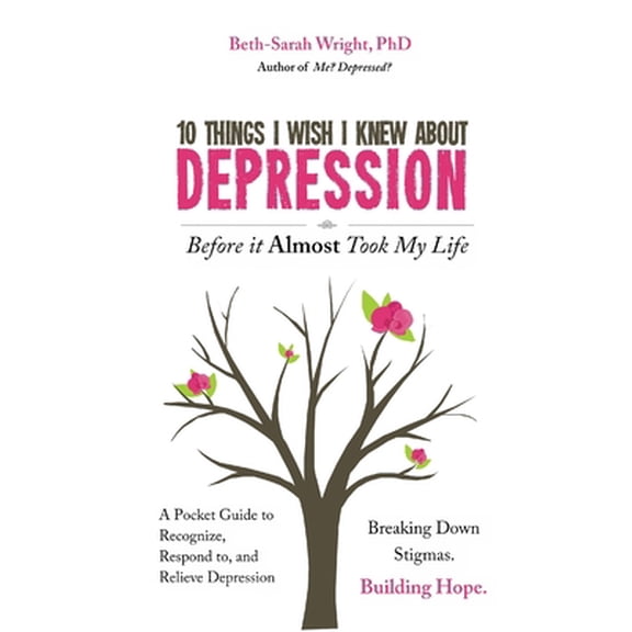 Pre-Owned 10 Things I Wish I Knew About Depression Before it Almost Took My Life (Paperback) 1304914038 9781304914033