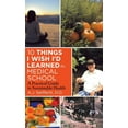 thumbnail image 1 of 10 Things I Wish I'd Learned in Medical School: A Practical Guide to Sustainable Health (Hardcover) by A J Seiffertt D O, 1 of 1