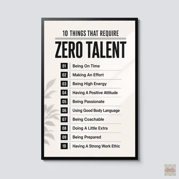 10 Things That Require Zero Talent Work Ethic Motivational Wall Art Success Mindset Office Decor Leadership Quote Print