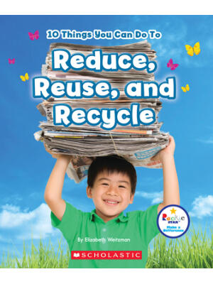 10 Things You Can Do to Reduce, Reuse, and Recycle (Rookie Star: Make a ...