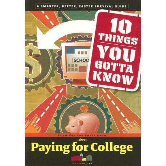 Pre-Owned 10 Things You Gotta Know About Paying for College Paperback