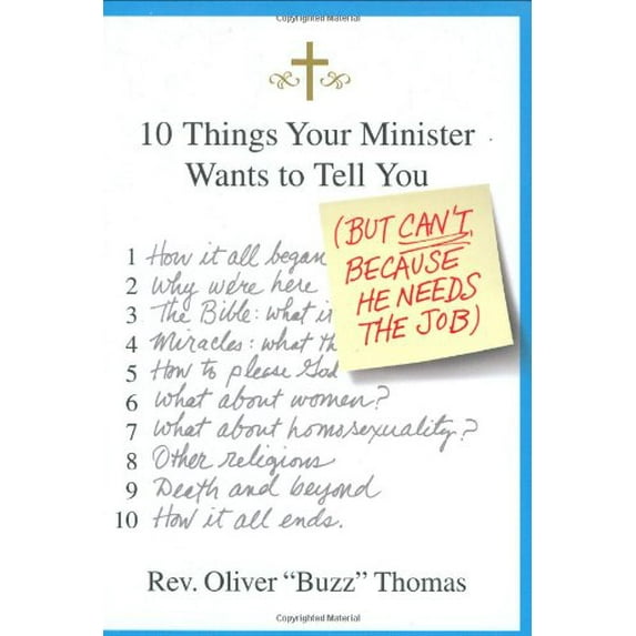 Pre-Owned 10 Things Your Minister Wants to Tell You: But Can't, Because He Needs the Job (Hardcover) 0312363796 9780312363796