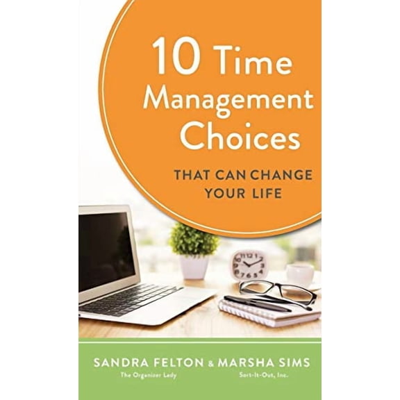 10 Time Management Choices That Can Change Your Life (Hardcover)