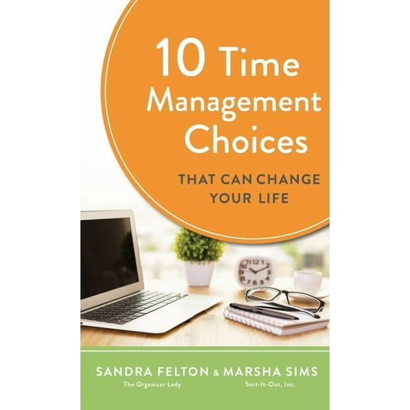 10 Time Management Choices That Can Change Your Life (Hardcover)