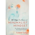 thumbnail image 1 of 10-Tips To Have A Minimalist Mindset: For Reduced Stress & Increased Freedom (Paperback), 1 of 1