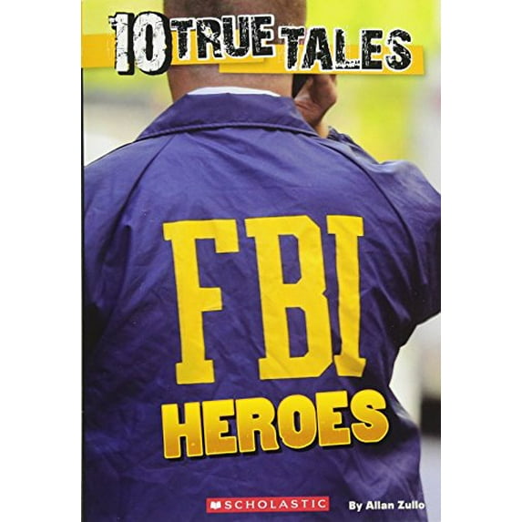 Pre-Owned 10 True Tales: FBI Heroes (Paperback) 0545818125 9780545818124