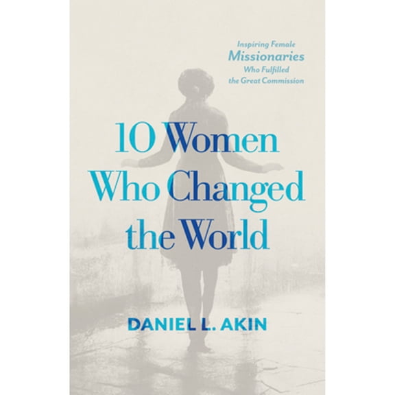 Pre-Owned 10 Women Who Changed the World: Inspiring Female Missionaries Who Fulfilled the Great Commission (Paperback) 1087787432 9781087787435