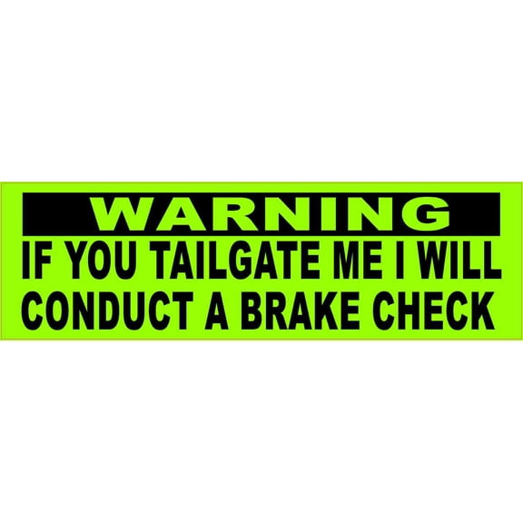 10 X 3 I Will Conduct a Brake Check Bumper Sticker Funny Tailgating Decal