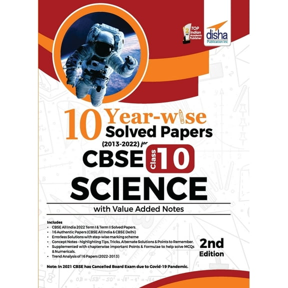 10 YEAR-WISE Solved Papers (2013 - 2022) for CBSE Class 10 Science with Value Added Notes 2nd Edition, (Paperback)