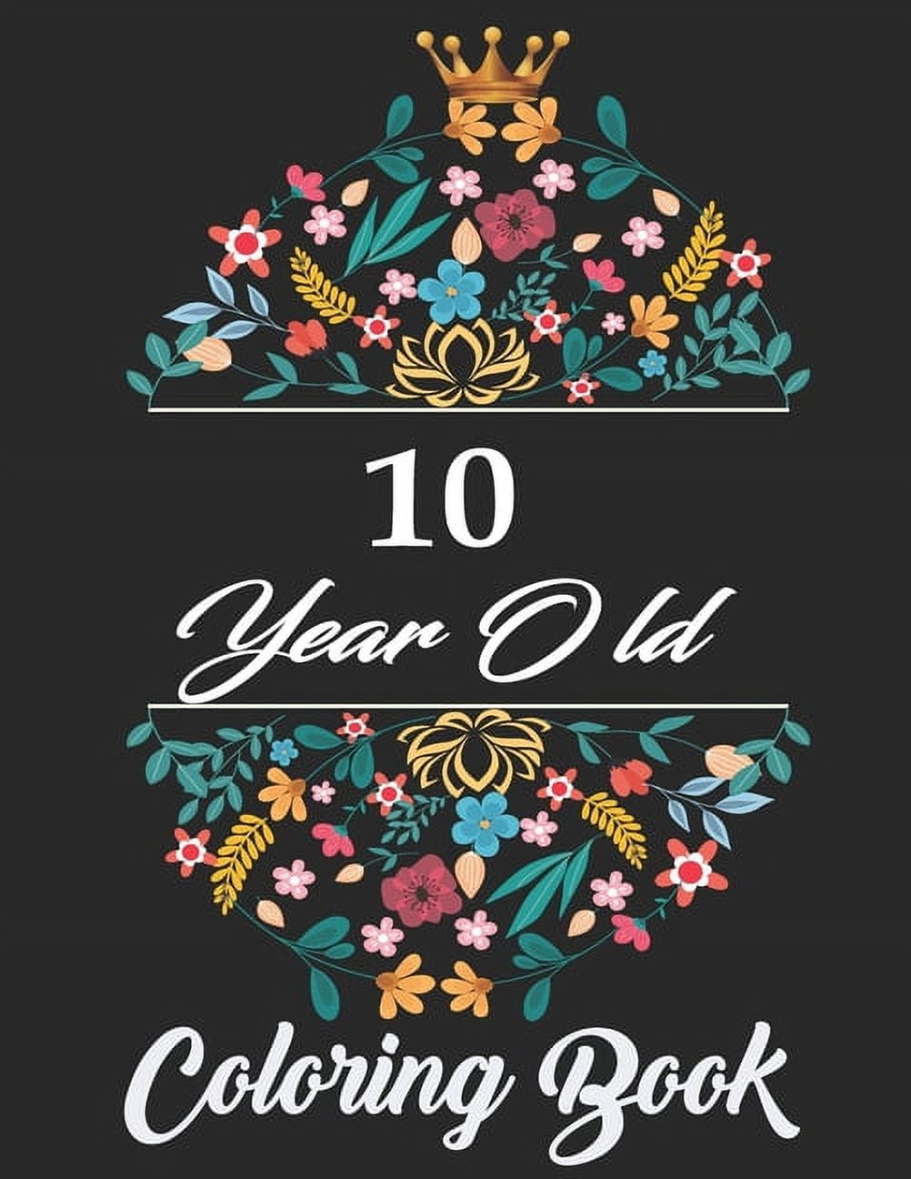 10 Year old coloring Book: A funny, humorous 10th Birthday coloring ...