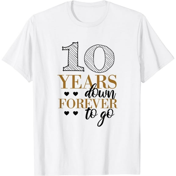 10 Years Down For Couples - 10th Wedding Anniversary T-Shirt100% cotton