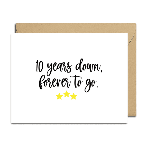 10 Years Down Forever to Go Anniversary Card Fun and Inspirational Greeting Card with Envelope Perfect for Celebrating Milestones in Relationships