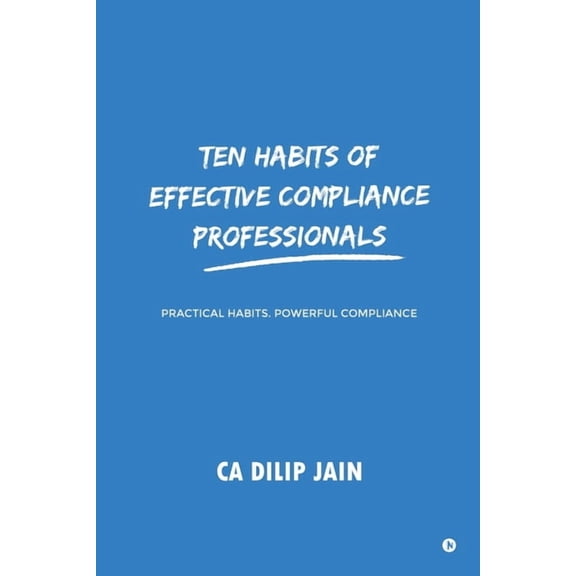 10 habits of Effective Compliance Professionals, (Paperback)
