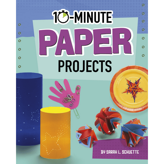 10-Minute Makers 10-Minute Paper Projects, (Hardcover)