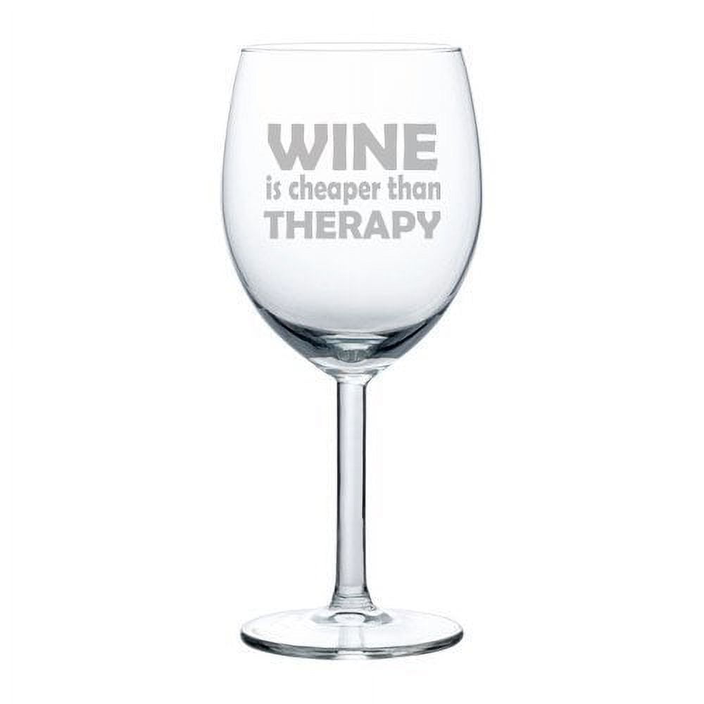 https://i5.walmartimages.com/seo/10-oz-Wine-Glass-Funny-Wine-is-Cheaper-Than-Therapy_3ae5e572-1a96-40de-89eb-6196c671749d.3a944f4897dc58b1030bad21005fdc4a.jpeg
