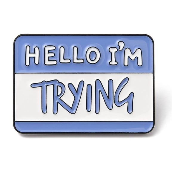 10 pc Rectangle with Quote Hello I'm Trying Enamel Pin Electrophoresis Black Zinc Alloy Brooch for Backpack Clothes Cornflower Blue 21x30x1.5mm