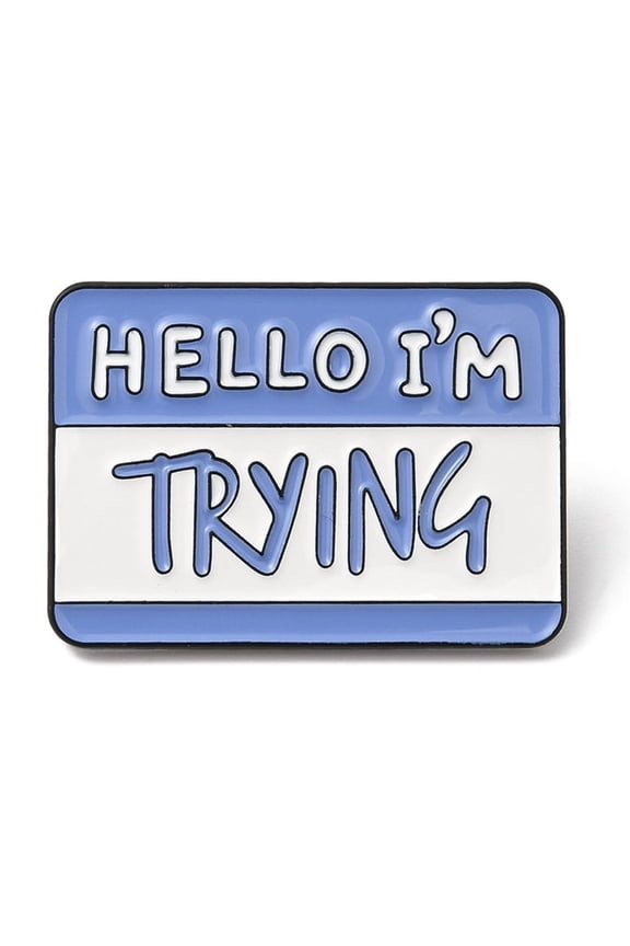10 pc Rectangle with Quote Hello I'm Trying Enamel Pin Electrophoresis Black Zinc Alloy Brooch for Backpack Clothes Cornflower Blue 21x30x1.5mm