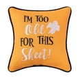 thumbnail image 1 of Halloween Ghost "I'm Too Old For This Sheet" Petite Accent Pillow 10" x 10", 1 of 5
