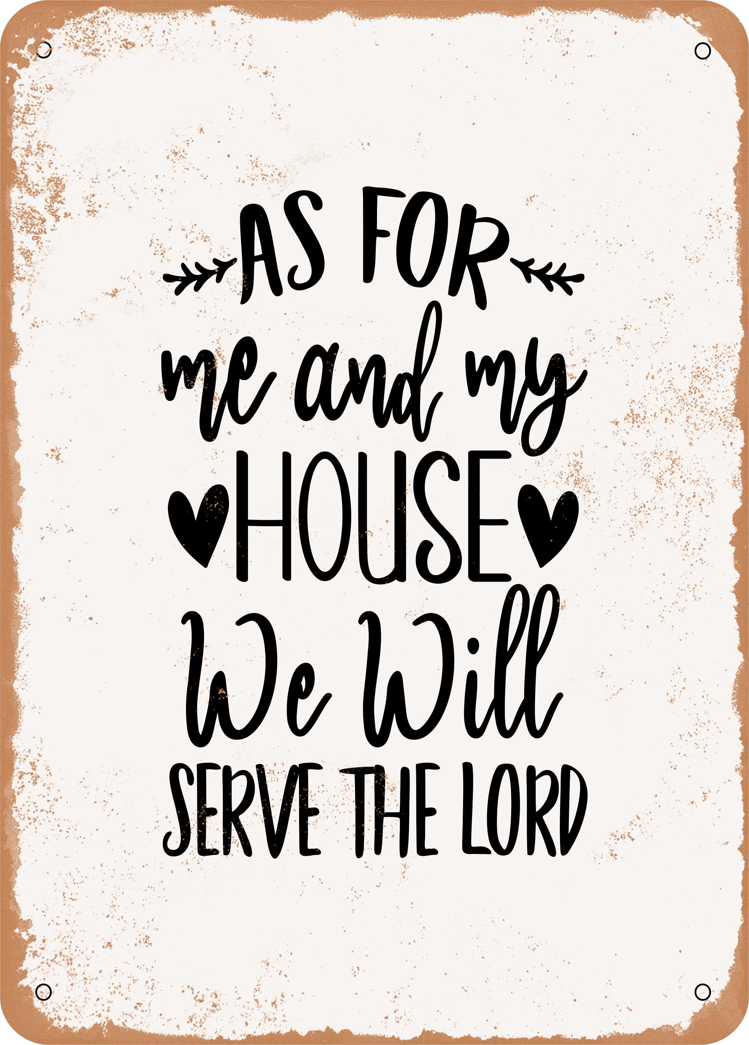 10 x 14 METAL SIGN - As For Me and My House We Will Serve the Lord - 2 ...