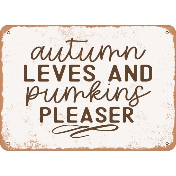 10 x 14 METAL SIGN - Autumn Leaves and Pumpkins Pleaser - Vintage Rusty Look