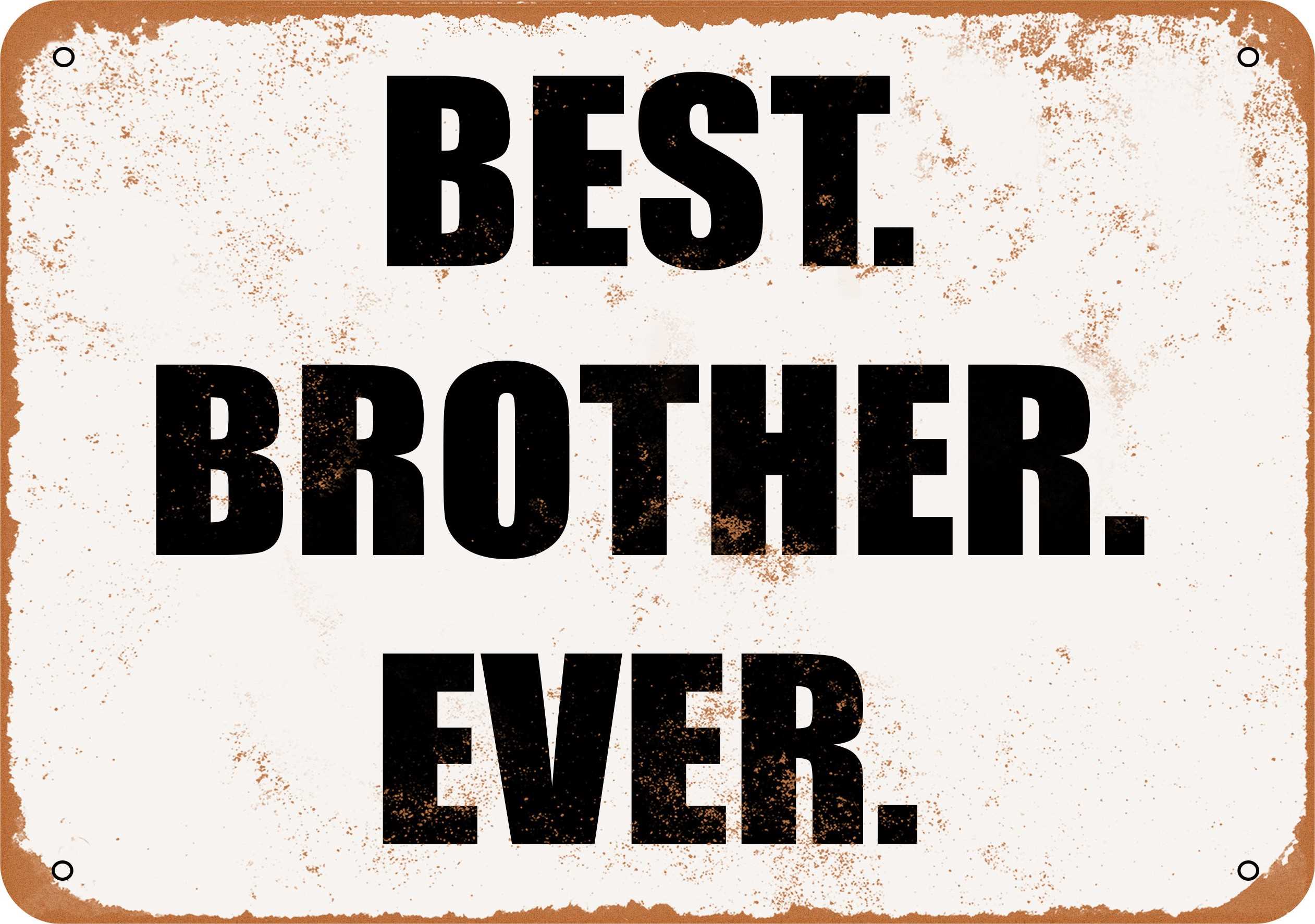 10 x 14 METAL SIGN - BEST. BROTHER. EVER. - Vintage Rusty Look ...