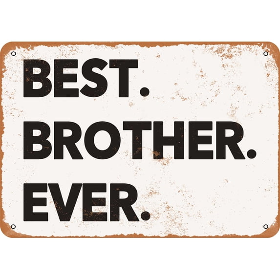 10 x 14 METAL SIGN - Best Brother Ever - Vintage Rusty Look - Walmart.com