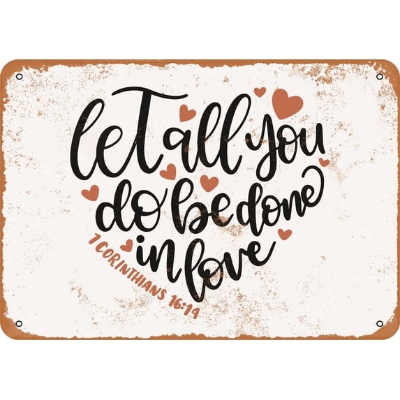 10 x 14 METAL SIGN - Bible Art - 1 Corinthians 16:14 2 (Dark Background) - Vintage Rusty Look